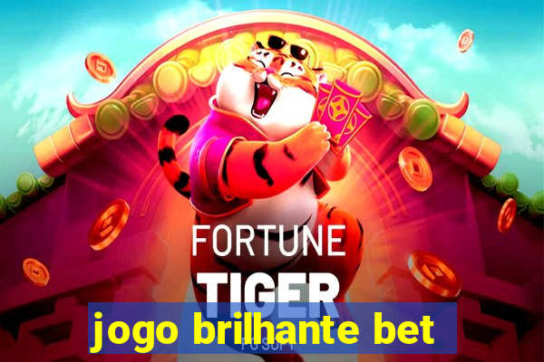 jogo brilhante bet